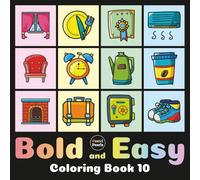 Bold and Easy Coloring Book 10: Cute Designs for Adults and Kids: Big Simple Exciting and Engaging Artworks Ranging from Architecture to Landscapes, Food to Flowers, Vehicles to Nature Views and more
