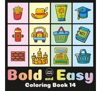 Bold and Easy Coloring Book 14: Cute Designs for Adults and Kids: Big Simple Exciting and Engaging Artworks Ranging from Architecture to Landscapes, Food to Flowers, Vehicles to Nature Views and more