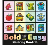 Bold and Easy Coloring Book 18: Cute Designs for Adults and Kids: Big Simple Exciting and Engaging Artworks Ranging from Architecture to Landscapes, Food to Flowers, Vehicles to Nature Views and more