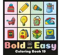Bold and Easy Coloring Book 19: Cute Designs for Adults and Kids: Big Simple Exciting and Engaging Artworks Ranging from Architecture to Landscapes, Food to Flowers, Vehicles to Nature Views and more