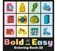 Bold and Easy Coloring Book 22: Cute Designs for Adults and Kids: Big Simple Exciting and Engaging Artworks Ranging from Architecture to Landscapes, Food to Flowers, Vehicles to Nature Views and more