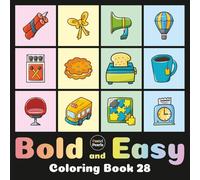 Bold and Easy Coloring Book 28: Cute Designs for Adults and Kids: Big Simple Exciting and Engaging Artworks Ranging from Architecture to Landscapes, Food to Flowers, Vehicles to Nature Views and more