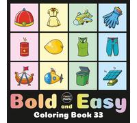 Bold and Easy Coloring Book 33: Cute Designs for Adults and Kids: Big Simple Exciting and Engaging Artworks Ranging from Architecture to Landscapes, Food to Flowers, Vehicles to Nature Views and more