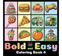 Bold and Easy Coloring Book 4: Cute Designs for Adults and Kids: Big Simple Exciting and Engaging Artworks Ranging from Architecture to Landscapes, Food to Flowers, Vehicles to Nature Views and more