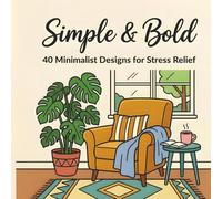 Bold and Easy Coloring Book: 40 Simple and Relaxing Designs for Adults and Seniors - Large Print Illustrations of Cozy Home, Food, and Nature for Stress Relief and Mindful Relaxation