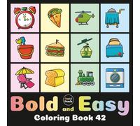 Bold and Easy Coloring Book 42: Cute Designs for Adults and Kids: Big Simple Exciting and Engaging Artworks Ranging from Architecture to Landscapes, Food to Flowers, Vehicles to Nature Views and more