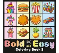 Bold and Easy Coloring Book 5: Cute Designs for Adults and Kids: Big Simple Exciting and Engaging Artworks Ranging from Architecture to Landscapes, Food to Flowers, Vehicles to Nature Views and more