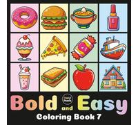 Bold and Easy Coloring Book 7: Cute Designs for Adults and Kids: Big Simple Exciting and Engaging Artworks Ranging from Architecture to Landscapes, Food to Flowers, Vehicles to Nature Views and more