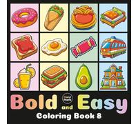 Bold and Easy Coloring Book 8: Cute Designs for Adults and Kids: Big Simple Exciting and Engaging Artworks Ranging from Architecture to Landscapes, Food to Flowers, Vehicles to Nature Views and more