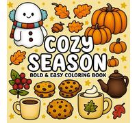 Bold and Easy Coloring Book : COZY SEASON: Simple Fall, Autumn and Halloween Designs for Adults, Teens, Kids and Seniors for Relaxation and Stress-Relief