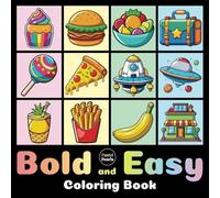 Bold and Easy Coloring Book: Cute Designs for Adults and Kids: Big Simple Exciting and Engaging Artworks Ranging from Architecture to Landscapes, Food to Flowers, Vehicles to Nature Views and more