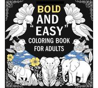 Bold and Easy Coloring Book for Adults: Beautiful Peacocks, Birds & Animal Designs for Relaxation and Stress Relief