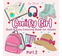 Bold and Easy Coloring Book for Adults: Comfy Girl Cozy, Simple and Cute Designs for Women and Teen for Relaxation (Comfy Girl Cute)