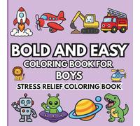 Bold and Easy Coloring Book for Boys: 50 Big and Simple Illustrations of Vehicles, Dinosaurs, Space and Sports (Noor Kids - Bold and Easy Series)