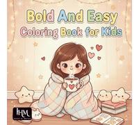 Bold and Easy Coloring Book for Kids: Cozy Girl - Cute, Simple and Fun Designs for Little Artists: Fun and Relaxing Coloring Pages for Kids Aged 4-8 - ... Easy and Creative Designs for Little Artists