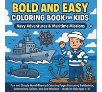 Bold and Easy Coloring Book for Kids: Navy Adventures & Maritime Missions: Fun and Simple Naval-Themed Coloring Pages Featuring Battleships, ... Coloring Series for Kids - Air, Land & Sea)