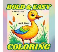 Bold and Easy Coloring Book for Kids: This book features 50 line drawings of various creatures by Ashli Daze