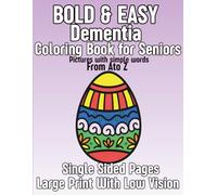 Bold and Easy Coloring Book for Seniors with Dementia, Simple & Large Print Designs for Relaxation - Single-Sided Pages for Low Vision: Simple & ... Relief (Dementia Coloring Book Series)
