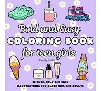 BOLD AND EASY COLORING BOOK FOR TEEN GIRLS: Coloring book for adults, teens and older children with 32 trendy illustrations for relaxation and stress relief