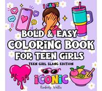 Bold And Easy Coloring Book For Teen Girls: Teen Girl Slang Edition: Clock It, Slay, It’s Giving & Other Viral Sayings with Fun Matching Images to Color (Ages 8+)