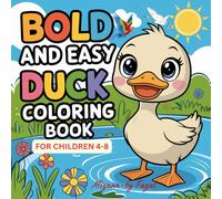 Bold and easy Coloring book: Lovely small duck coloring book -featured in water and other stylish actions