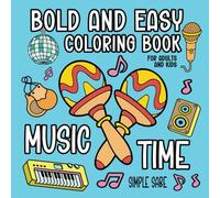 Bold and Easy Coloring Book: Music Time with 40 large and simple instrument designs for adults and kids (Bold and Easy Coloring Books)