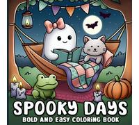 Bold and Easy Coloring Book: Spooky Days Cute Halloween and Autumn Designs for Adults, Seniors, Teens and Kids for Relaxation