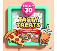 Bold and Easy Coloring Book: Tasty Treats: Pop-Out 3D Style Simple Food Designs for Adults and Beginners, Cozy Munchies and Sweet Snacks for Stress Relief and Relaxation