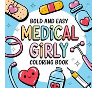Bold and Easy Coloring Medical Girly Coloring Book: 50 Simple and Big Designs for Adults, Kids, Teens, Children, and Seniors, 100 Pages, 8.5"x8.5"