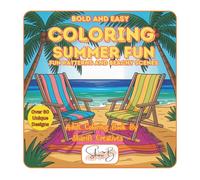 Bold and Easy Coloring Summer Fun: Fun Patterns and Beachy Scenes: An Adult Coloring Book