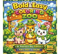 Bold and Easy Coloring Zoo: St. Patrick's Day Edition: Perfect and Simple Cozy Coloring Zoo, 60 Different Cute Festive Animals | Big Easy Designs | Fun for Kids & Adults & Teens