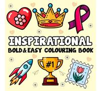 Bold and Easy Colouring Book: Inspirational Colouring Book for Adults with 55 Large Print and Simple Motivational Quotes for Relaxation and Stress Relief (Bold and Easy)