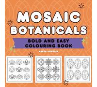 Bold and Easy Colouring Book: Mosaic Botanicals
