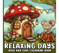 Bold and Easy Colouring Book: Relaxing Days Cute and Cosy Animal Scenes for All Seasons