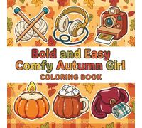 Bold and Easy Comfy Autumn Girl Coloring Book: 68 Bold and Easy Cozy Autumn Designs Featuring Sweaters, Hot Cocoa, and Fall Comfort for Kids and Adults