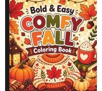 Bold And Easy Comfy Fall Coloring Book: Fun Autumn Coloring Book For All Ages (Sweater Weather Is Better Together!)