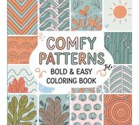 Bold and Easy Comfy Patterns Coloring Book : Cozy and Easy Designs for Relaxation (Bold & Easy Patterns Coloring Series)