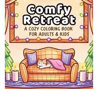 Bold and Easy Comfy Retreat Coloring Book for Adults and Kids: Featuring 50 Simple and Cozy Illustration of Cute Animals Enjoying Hygge Moments at ... Of All Ages. (Bold and Easy Cozy Coloring)