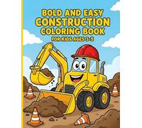 Bold and Easy Construction Coloring Book: Big and Simple Excavator and Truck Illustrations for Kids Ages 3-5 | Fun Activity Gift for Toddlers and Preschoolers