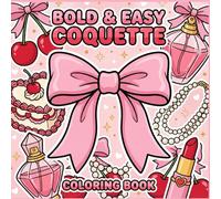 Bold and Easy Coquette Coloring Book: 50 Cute and Simple Aesthetic Pages with Bows, Hearts, Cherries, and Trendy Stuff for Adults and Teens Relaxation