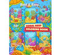 Bold and Easy Coral Reef Coloring Book: Stress-Relief Coral Reef Coloring Book - Simple Bold Designs, Ocean Animals & Sea Creatures for Relaxation (Ocean Friends Series for Kids)