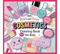 Bold and Easy Cosmetics Coloring Book for Kids: sia in italiano che in inglese