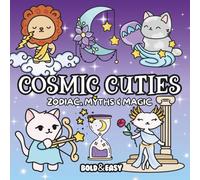 Bold and Easy Cosmic Cuties Coloring Book: Zodiac, Myths, and Magic: Big and Simple Designs for Relaxing and Stress-Free Coloring | Hand Drawn ... Themed Designs (Bold & Easy Coloring Books)