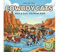 Bold and Easy Cowboy Cats Coloring Book: A Cozy Wild West Ranch Coloring Book with Simple Kawaii Designs for Adults, Seniors and Kids Simple Large ... Stress Relief (Cozy Bold and Easy Coloring)
