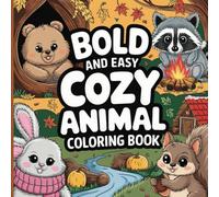 Bold and Easy Cozy Animal Coloring Book: 50 Cute, Bold and Easy Designs for Relaxation & Coloring Fun for All Ages