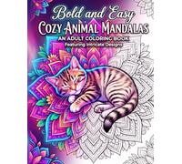 Bold and Easy Cozy Animal Mandalas: An Adult Coloring Book Featuring 50 Beautiful and Easy Animal Mandala Designs for Stress Relief and Mindful Relaxation