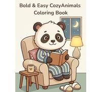 Bold and Easy Cozy Animals Coloring Book: Cute, Simple, and Relaxing Animal Pages for Stress Relief and Creative Fun