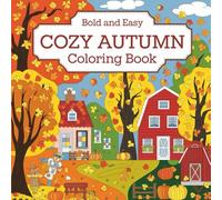 Bold and Easy Cozy Autumn Coloring Book: Relaxing Fall Scenes for Stress Relief and Creativity