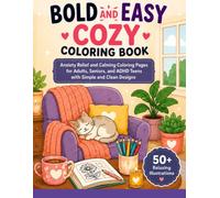 Bold and Easy Cozy Coloring Book: Anxiety Relief and Calming Coloring Pages for Adults, Seniors, and ADHD Teens with Simple and Clean Designs