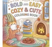 Bold And Easy Cozy Cute Coloring Book: Featuring Charming Daily Scenes for Relaxation